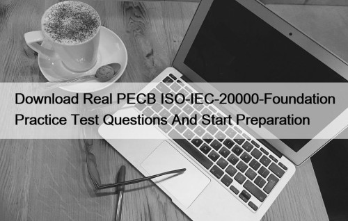 Download Real PECB ISO-IEC-20000-Foundation Practice Test Questions And ...